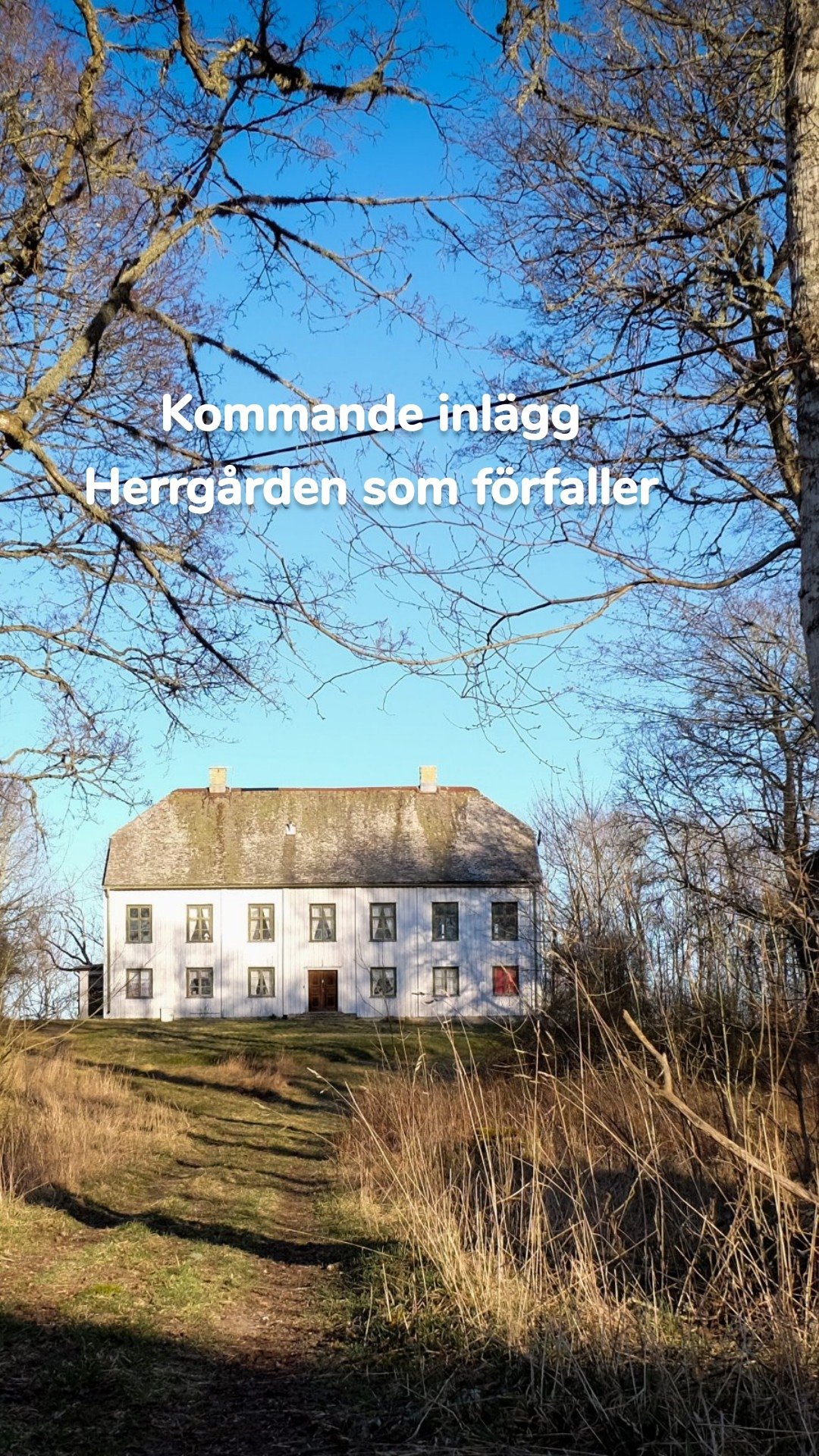 Kommande inlägg
Herrgården som förfaller